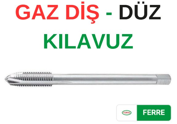Ferre G 1/8 Gaz Diş Düz Kılavuz